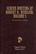 Screen Writing of Robert A. Heinlein: Volume I. 2012