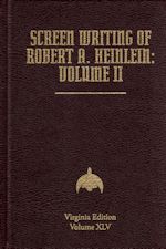 Screen Writing of Robert A. Heinlein: Volume II. 2012